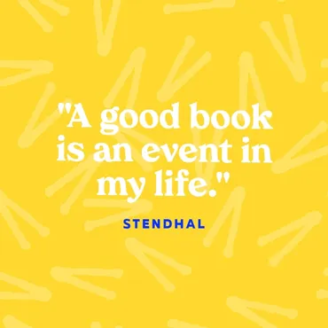 Inspirational book quote on a yellow background: "A good book is an event in my life." – Stendhal.