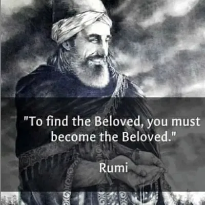 the famous Persian poet and philosopher, with a quote overlay: 'To find the Beloved, you must become the Beloved.